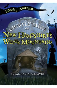 Poza produsului The Ghostly Tales of New Hampshire's White Mountains - 