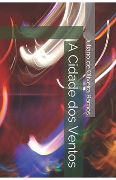 Poza produsului A Cidade dos Ventos - Juliano De Oliveira Ramos