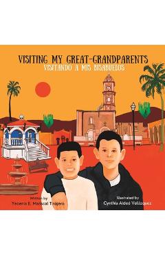 Coperta cărții 'Visiting My Great-Grandparents/Visitando a mis bisabuelos: Bilingual Children's Book - Cynthia Aideé Velásquez'