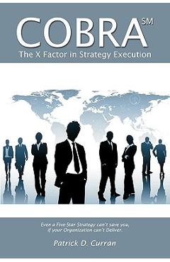 Poza produsului Cobra SM: The X Factor in Strategy Execution - Patrick D. Curran