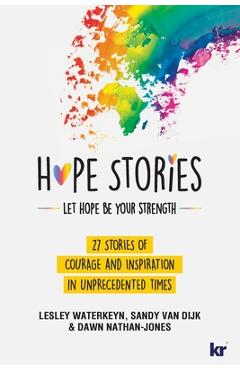 Poza produsului Hope Stories: 27 Stories of Courage and Inspiration in Unprecedented Times - Lesley Waterkeyn