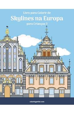 Coperta cărții 'Livro para Colorir de Skylines na Europa para Crianças 2 - Nick Snels'