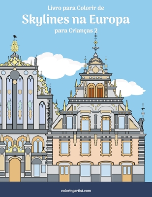 Livro para Colorir de Skylines na Europa para Crianças 2 - Nick Snels