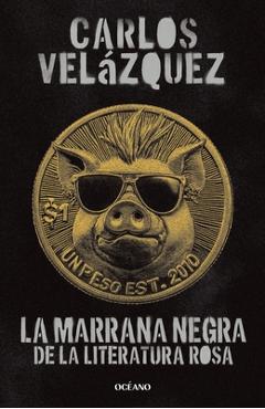 Poza produsului La Marrana Negra de la Literatura Rosa / The Black Pig of Pink Literature - Carlos Velázquez