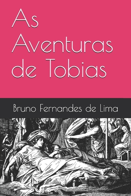 As Aventuras de Tobias - Bruno Fernandes De Lima
