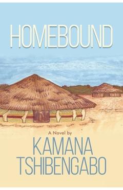 Homebound - Kamana Tshibengabo