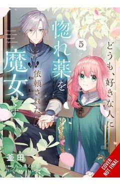 Coperta cărții 'Hi, I'm a Witch, and My Crush Wants Me to Make a Love Potion, Vol. 5 - Eiko Mutsuhana'