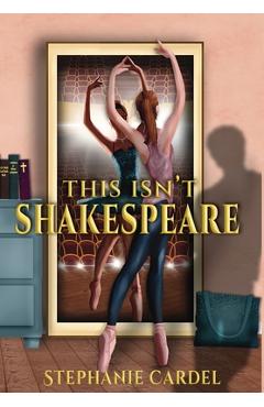 Poza produsului This Isn't Shakespeare - Stephanie Cardel