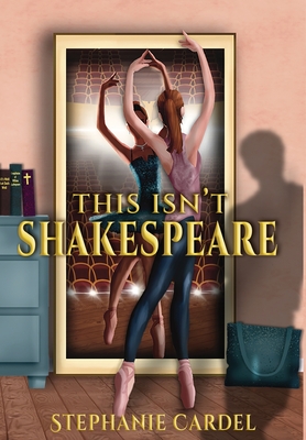 This Isn't Shakespeare - Stephanie Cardel