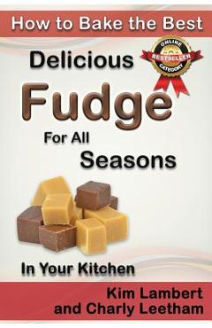 Poza produsului How to Bake the Best Delicious Fudge for All Seasons - In Your Kitchen - Kim Lambert
