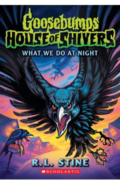 Coperta cărții 'What We Do in the Night (Goosebumps House of Shivers #7) - R. L. Stine'