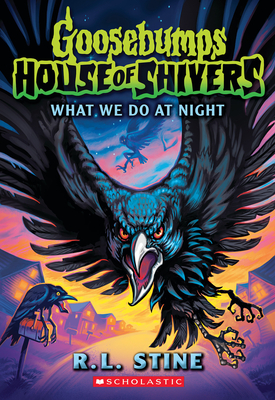 Coperta cărții 'What We Do in the Night (Goosebumps House of Shivers #7) - R. L. Stine'