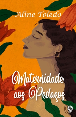 Maternidade aos pedaços - Aline Toledo