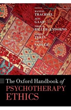 Poza produsului The Oxford Handbook of Psychotherapy Ethics - Manuel Trachsel