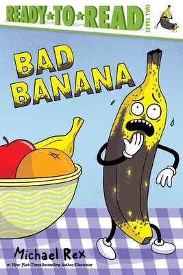 Bad Banana: Ready-To-Read Level 2 - Michael Rex