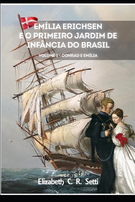 Emília Erichsen e o primeiro Jardim de Infãncia do Brasil: Edição Especial - Editora Setti
