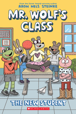 Coperta cărții 'The New Student: A Graphic Novel (Mr. Wolf's Class #6) - Aron Nels Steinke'