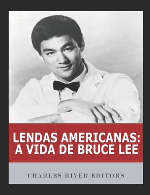 Lendas americanas: A vida de Bruce Lee -