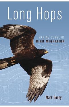 Coperta cărții 'Long Hops: Making Sense of Bird Migration - Mark Denny'