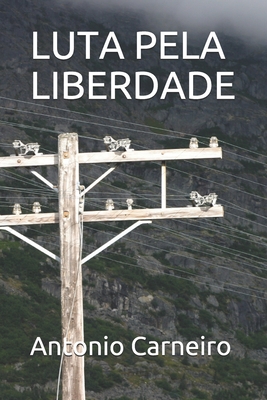 Luta Pela Liberdade - Pedro Carneiro