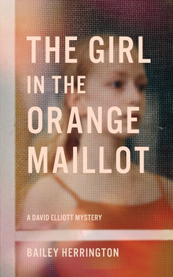 The Girl in the Orange Maillot - Bailey Herrington
