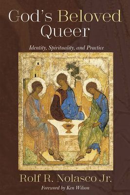 God's Beloved Queer: Identity, Spirituality, and Practice - Rolf R. Nolasco