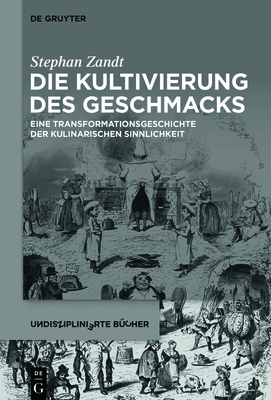 Die Kultivierung des Geschmacks - Stephan Zandt