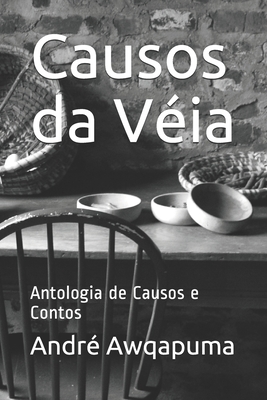 Causos da Véia: Antologia de Causos e Contos - Lorena Chie