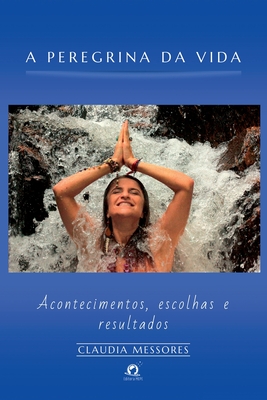 A Peregrina Da Vida - Messores Claudia