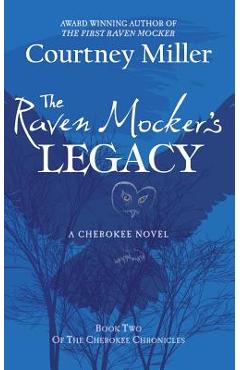 Poza produsului The Raven Mocker's Legacy: Book 2: The Cherokee Chronicles - Courtney Miller