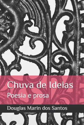Chuva de Ideias: Poesia e prosa - Douglas Henrique Marin Dos Santos
