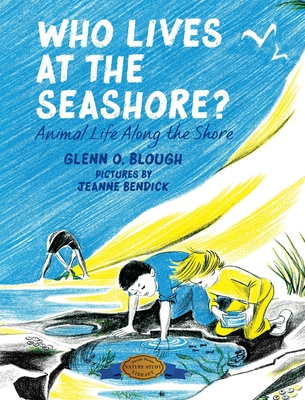 Who Lives at the Seashore?: Animal Life Along the Shore - Glenn O. Blough
