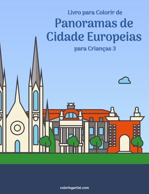Livro para Colorir de Panoramas de Cidade Europeias para Crianças 3 - Nick Snels
