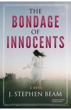 Coperta cărții 'The Bondage of Innocents - J. Stephen Beam'