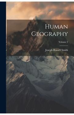 Coperta cărții 'Human Geography; Volume 2 - Joseph Russell Smith'