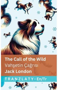 Poza produsului The Call of the Wild / Vahşetin Çağrısı: Tranzlaty English Türkçe - Jack London