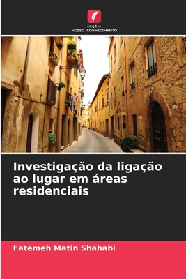 Investigação da ligação ao lugar em áreas residenciais - Fatemeh Matin Shahabi