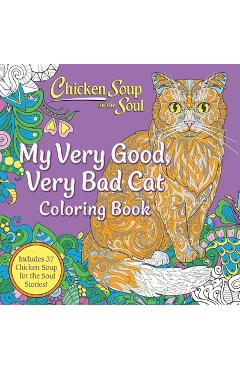 Coperta cărții 'Chicken Soup for the Soul: My Very Good, Very Bad Cat Coloring Book - Amy Newmark'