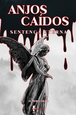 Anjos Caídos: Sentença Eterna - Jeferson Berbereia