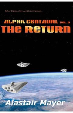 Coperta cărții 'Alpha Centauri: The Return - Alastair Mayer'