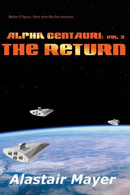 Coperta cărții 'Alpha Centauri: The Return - Alastair Mayer'