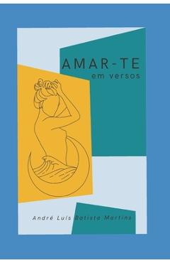Coperta cărții 'Amar-te: em versos - André Luís Batista Martins'