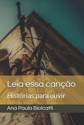 Leia essa canção: Histórias para ouvir - Ana Paula Biolcatti
