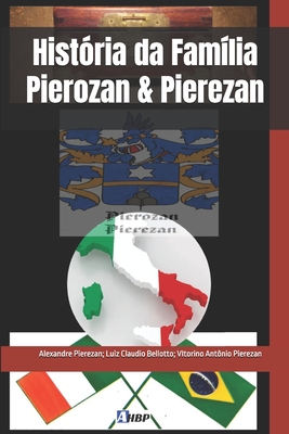 História da Família Pierozan & Pierezan - Alexandre Pierezan