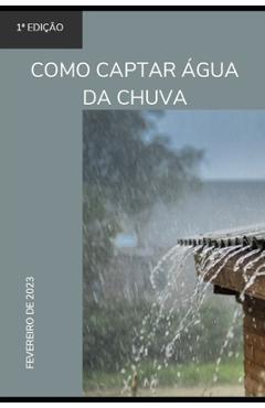 Poza produsului Como captar água da chuva - Rholmer Philipe Lobo Da Silva
