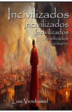 Coperta cărții 'Incivilizados - Luis Vendramel'