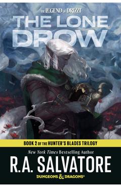 Coperta cărții 'The Lone Drow: Dungeons & Dragons: Book 2 of Hunter's Blades Trilogy - R. A. Salvatore'