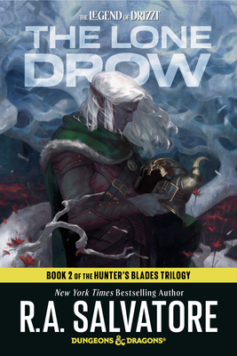 Coperta cărții 'The Lone Drow: Dungeons & Dragons: Book 2 of Hunter's Blades Trilogy - R. A. Salvatore'