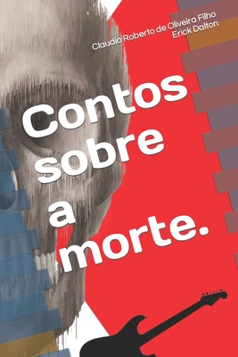 Contos sobre a morte. - Dalton Erick