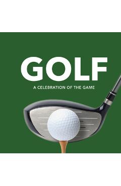 Poza produsului Golf: A Celebration of the Game (Player Profiles, Quotes, and Anecdotes from on and Off the Course) - 